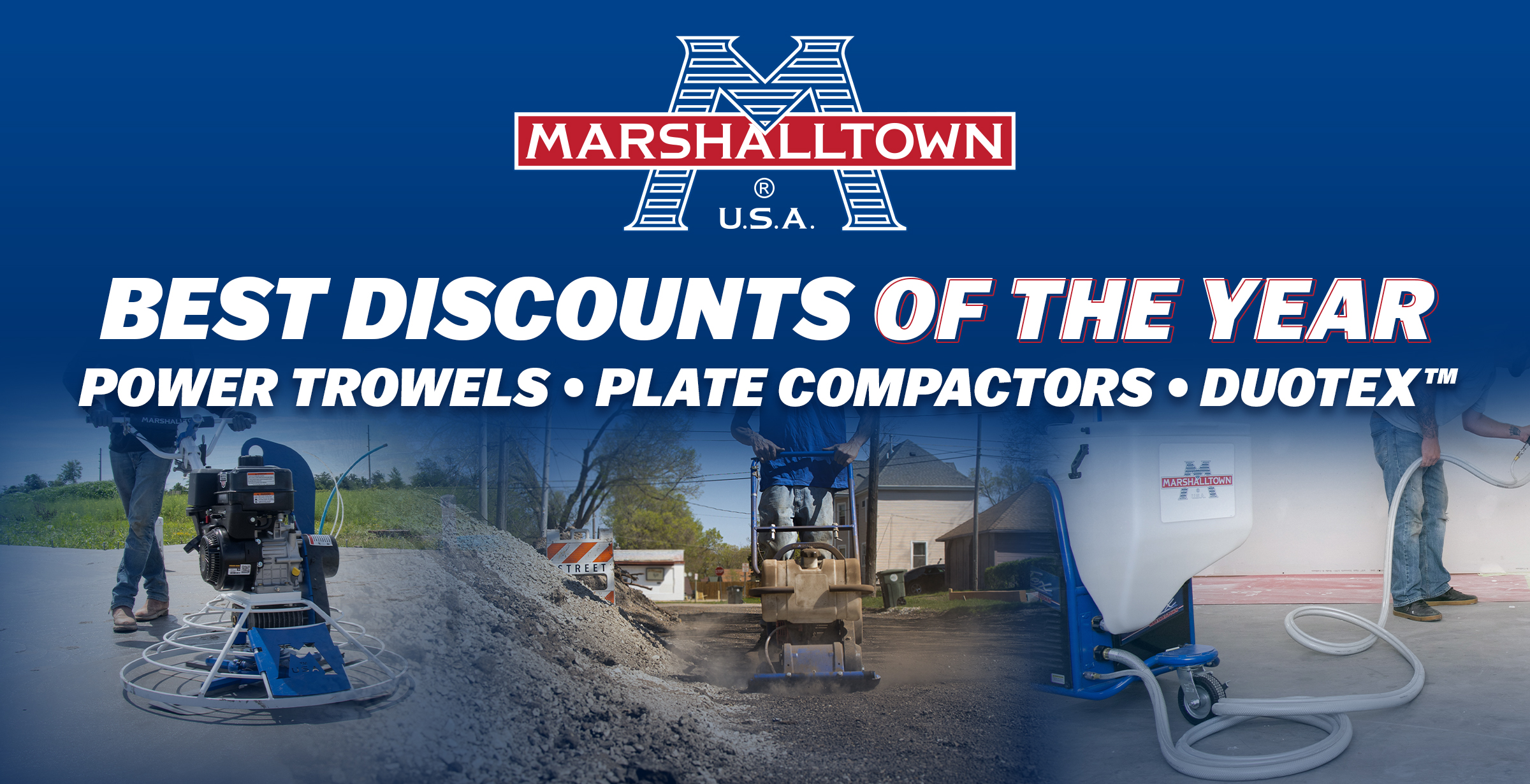 Best discounts of the year that includes power trowels, plate compactors and the DuoTex until supplies last